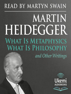 cover image of What Is Metaphysics, What Is Philosophy and Other Writings